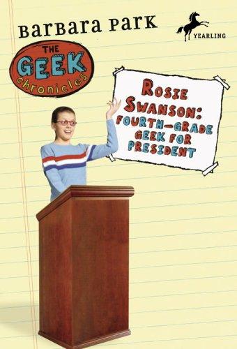 Rosie Swanson : fourth-grade geek for president 