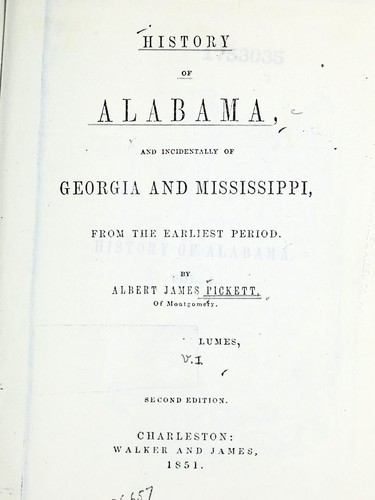 History of Alabama and incidentally of Georgia and Mississippi, from the earliest period 