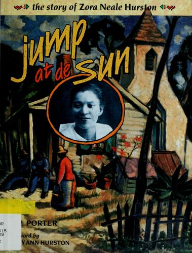 Jump at de sun : the story of Zora Neale Hurston 