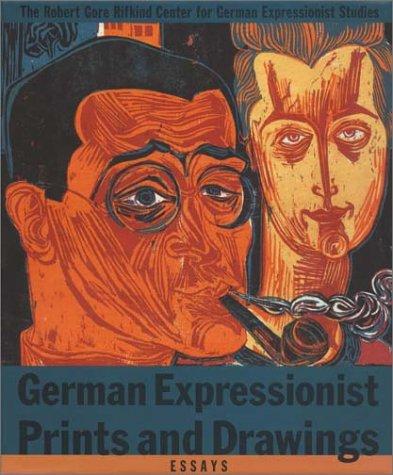 German expressionist prints and drawings : the Robert Gore Rifkind Center for German Expressionist Studies.