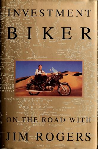 Investment biker : on the road with Jim Rogers 