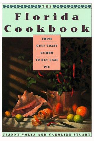 The Florida cookbook : from Gulf Coast gumbo to key lime pie 