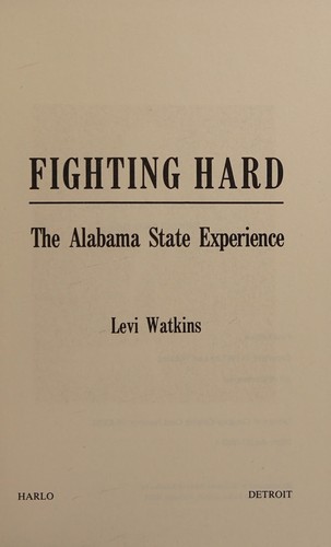 Fighting hard : the Alabama State experience 