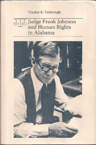Judge Frank Johnson and human rights in Alabama 