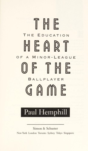 The heart of the game : the education of a minor-league ballplayer 
