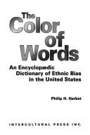 The color of words : an encyclopaedic dictionary of ethnic bias in the United States 