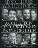 My soul looks back, 'less I forget : a collection of quotations by people of color 