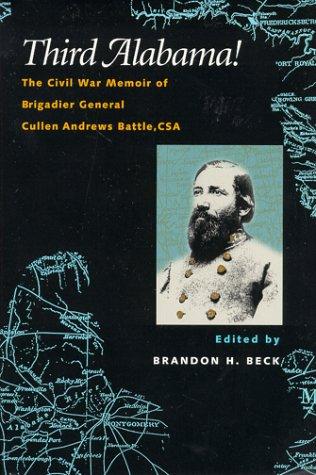 Third Alabama! : the Civil War memoir of Brigadier General Cullen Andrews Battle, CSA 