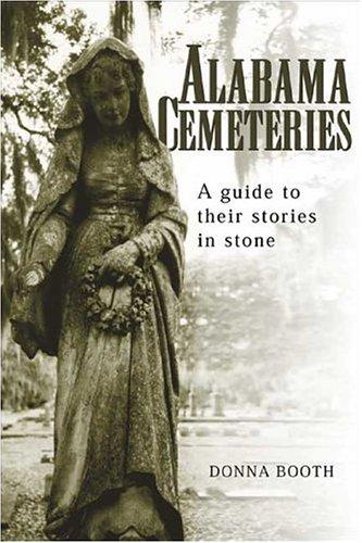 Alabama cemeteries : a guide to their stories in stone 