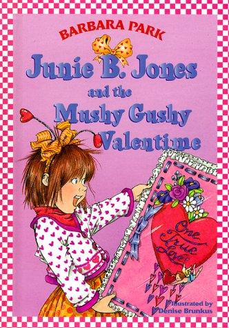 Junie B. Jones and the mushy gushy valentime [i.e. valentine] 