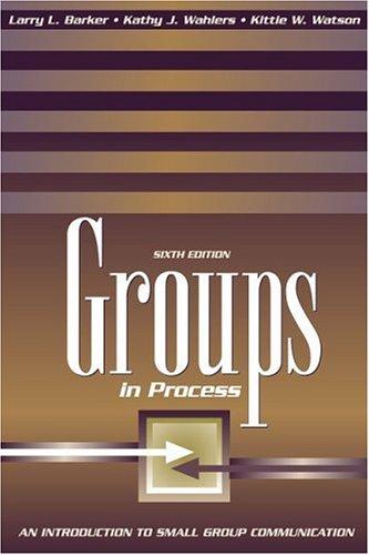 Groups in process : an introduction to small group communication 