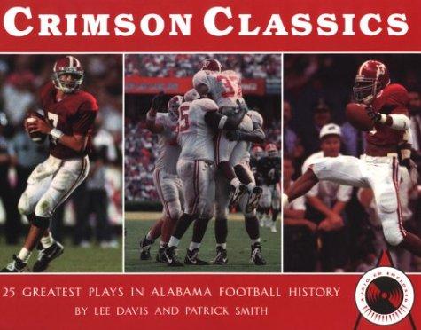Crimson classics : 25 greatest plays in Alabama football history 