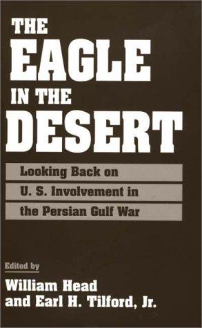 The eagle in the desert : looking back on U.S. involvement in the Persian Gulf War 