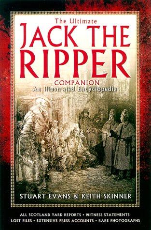 The ultimate Jack the Ripper companion : an illustrated encyclopedia 
