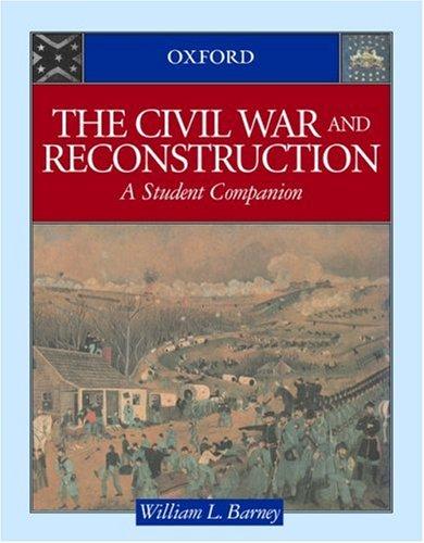 The Civil War and Reconstruction : a student companion 