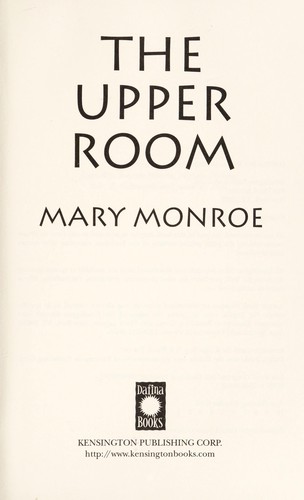 The upper room / Mary Monroe.