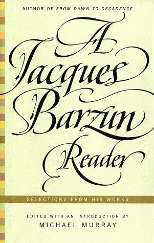 A Jacques Barzun reader : selections from his works 