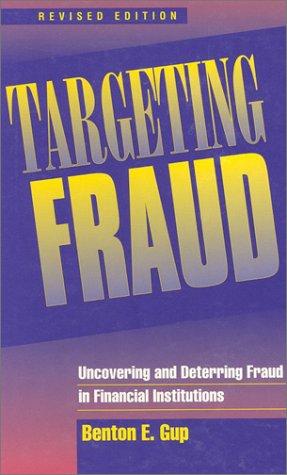 Targeting fraud : uncovering and deterring fraud in financial institutions 