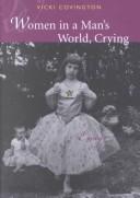 Women in a man's world, crying : essays 
