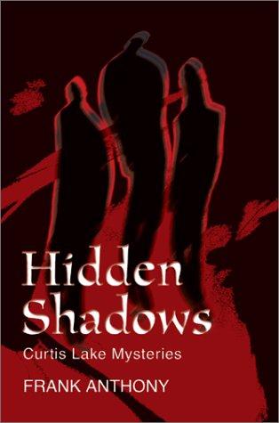 Hidden shadows / Frank Anthony.