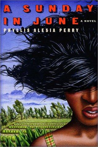 A Sunday in June : a novel / Phyllis Alesia Perry.