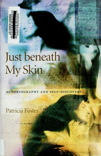 Just beneath my skin : autobiography and self-discovery 