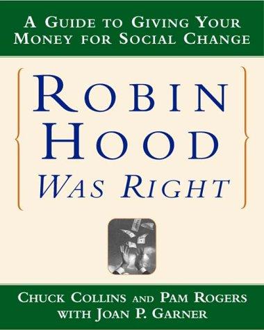 Robin Hood was right : a guide to giving your money for social change 