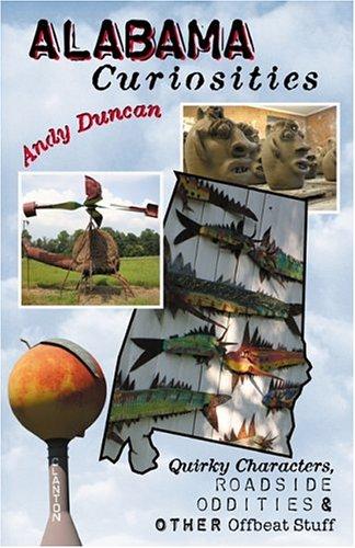 Alabama curiosities : quirky characters, roadside oddities & other offbeat stuff 