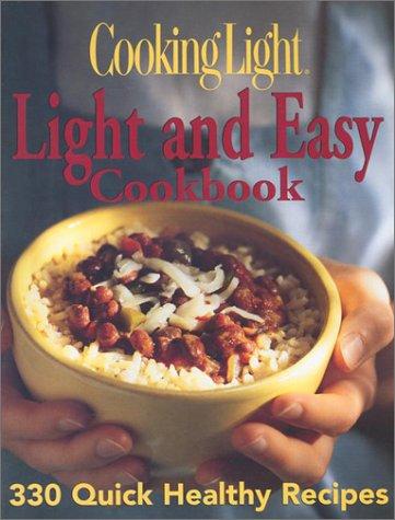 Cooking light light and easy cookbook 