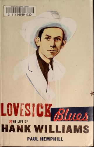 Lovesick blues : the life of Hank Williams 