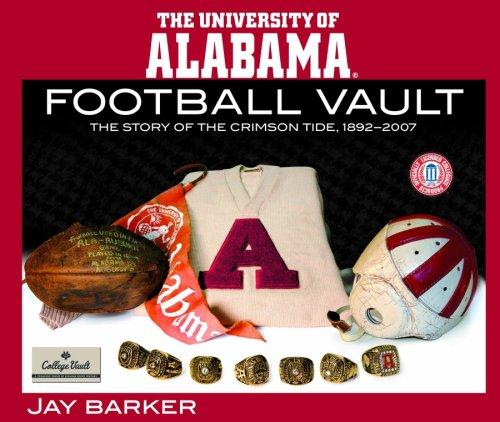 University of Alabama football vault : the story of the Crimson Tide, 1892-2006 