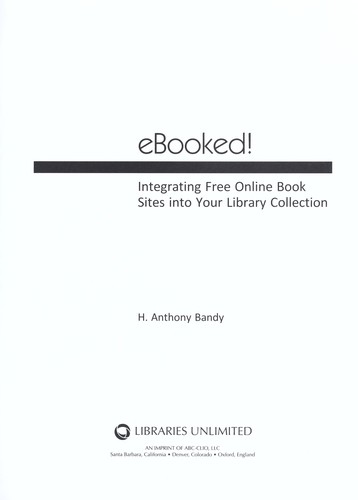 eBooked! : integrating free online book sites into your library collection 