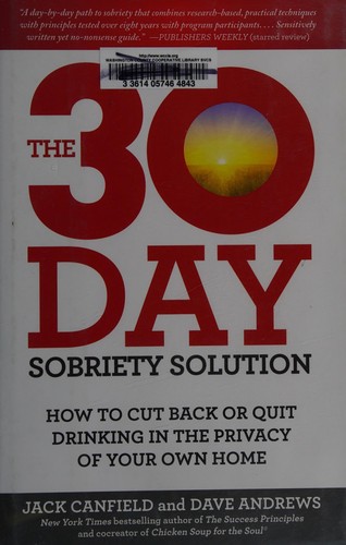 The 30-day sobriety solution : how to cut back or quit drinking in the privacy of your own home 