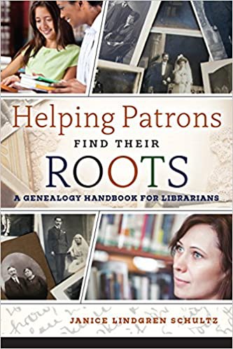 Helping patrons find their roots : a genealogy handbook for librarians 