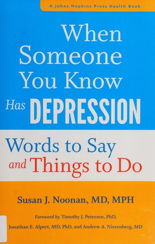 When someone you know has depression : words to say and things to do 