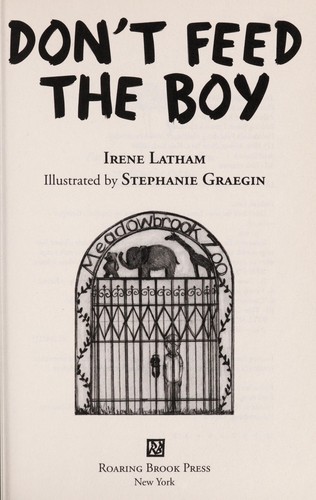 Don't feed the boy / Irene Latham ; illustrated by Stephanie Graegin.