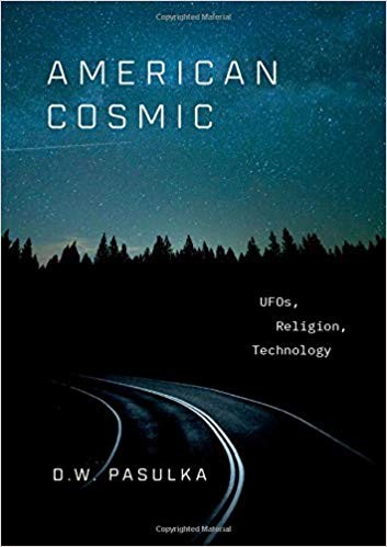 American cosmic : UFOs, religion, technology 