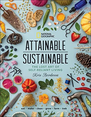 Attainable sustainable : the lost art of self-reliant living 