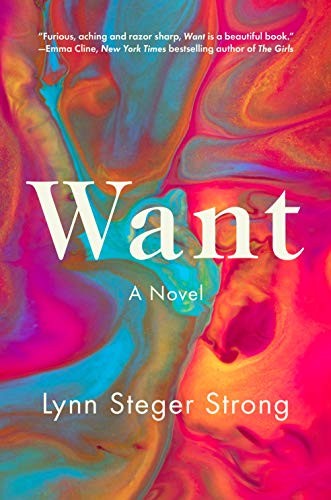 Want : a novel / Lynn Steger Strong.