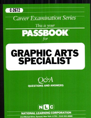 Graphic arts specialist : test preparation study guide : questions & answers.
