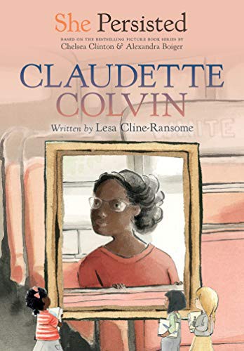 Claudette Colvin / written by Lesa Cline-Ransome ; interior illustrations by Gillian Flint.