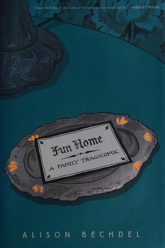 Fun home : a family tragicomic 