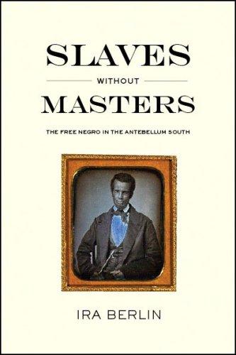 Slaves without masters : the free Negro in the antebellum South 