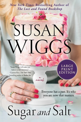 Sugar and salt : a novel / Susan Wiggs.