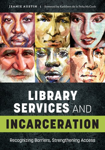 Library services and incarceration : recognizing barriers, strengthening access 