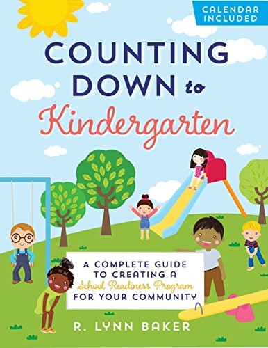 Counting down to kindergarten : a complete guide to creating a school readiness program for your community 