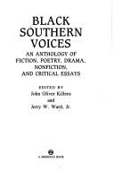 Black southern voices : an anthology of fiction, poetry, drama, nonfiction, and critical essays 