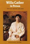 Willa Cather in person : interviews, speeches, and letters 