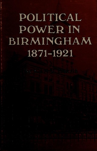 Political power in Birmingham, 1871-1921 