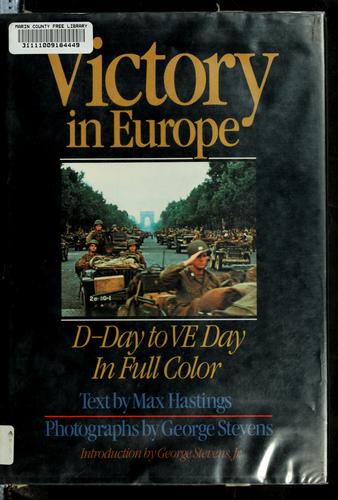 Victory in Europe : D-Day to V-E Day 